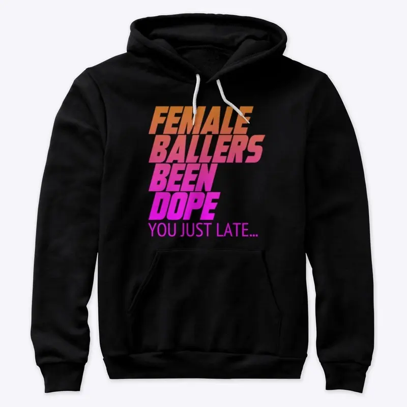 FEMALE BALLERS BEEN DOPE #OP SWEATSHIRT